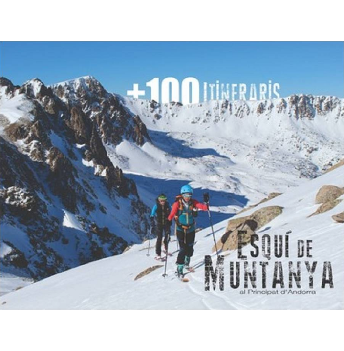 +100 SKI TOURING ITINERARIES IN ANDORRA