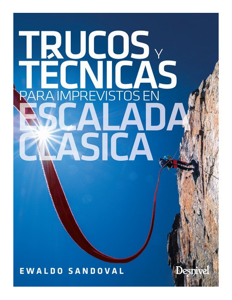 Trucos y técnicas para imprevistos en escalada clásica