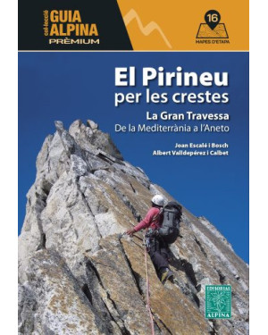 El Pirineu Català per les crestes. Mediterrània a l'Aneto