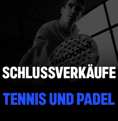 SCHLUSSVERKÄUFE TENNIS UND PADEL